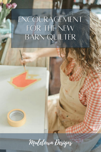 Encouragement For The Barn Quilt Painter