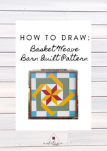 Load image into Gallery viewer, How To Draw: Basket Weave Quilt Pattern For A Barn Quilt